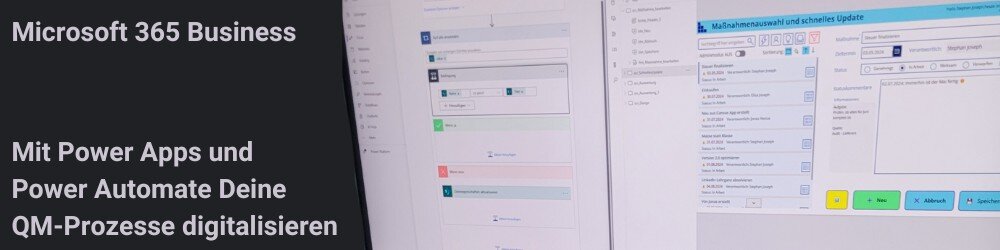 Microsoft 365 - Mit Power Apps und Power Automate Deine QM-Prozesse digitalisieren.