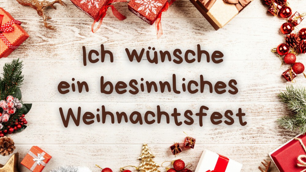 Ich wünsche ein besinnliches Weihnachtsfest.